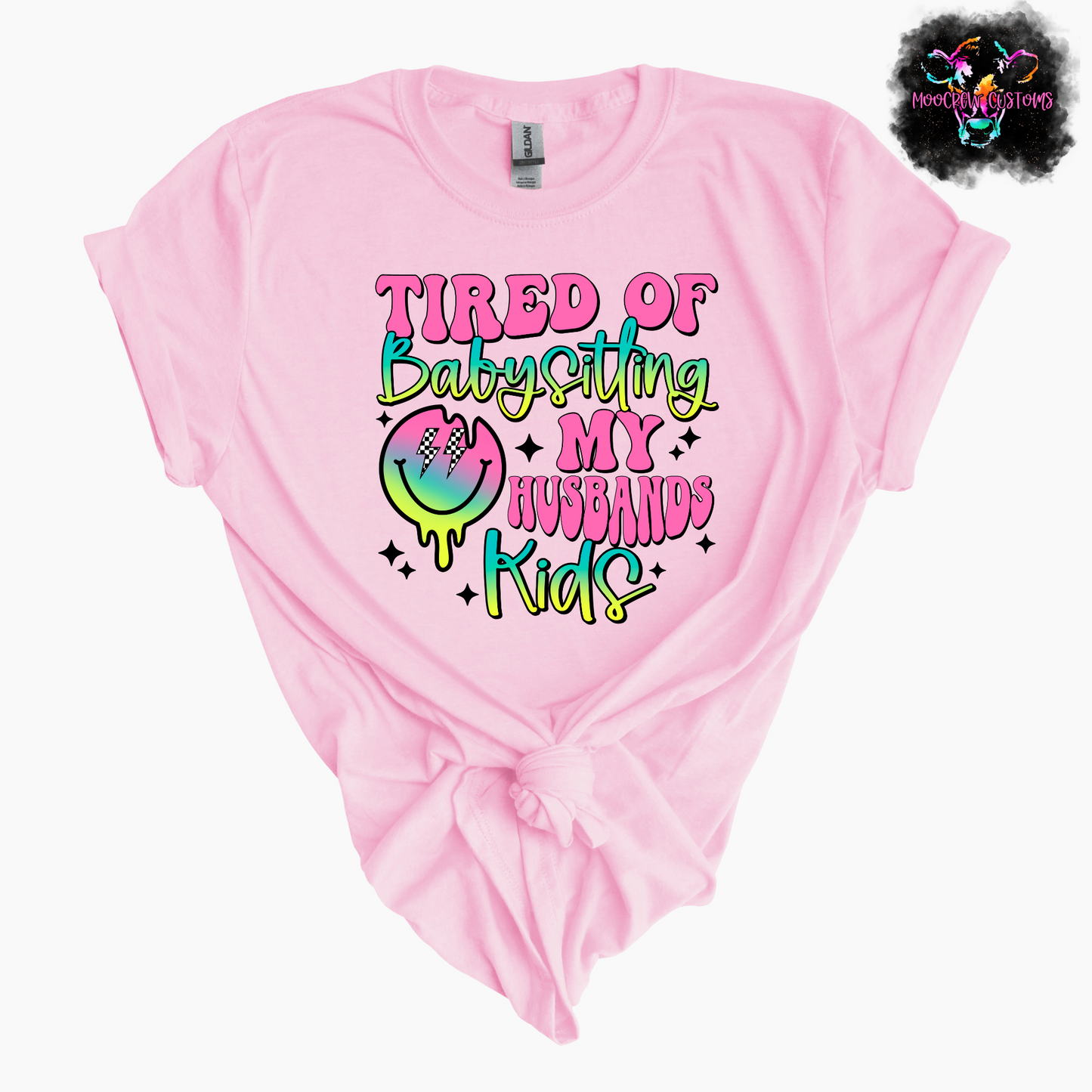 I'm Tired of Babysitting My Husbands Kids Shirt