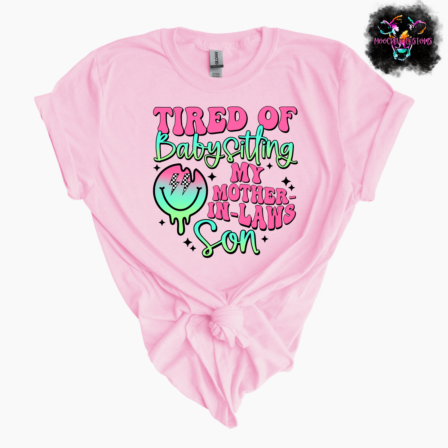 Copy of I'm Tired of Babysitting My Mother In Laws Kid Shirt