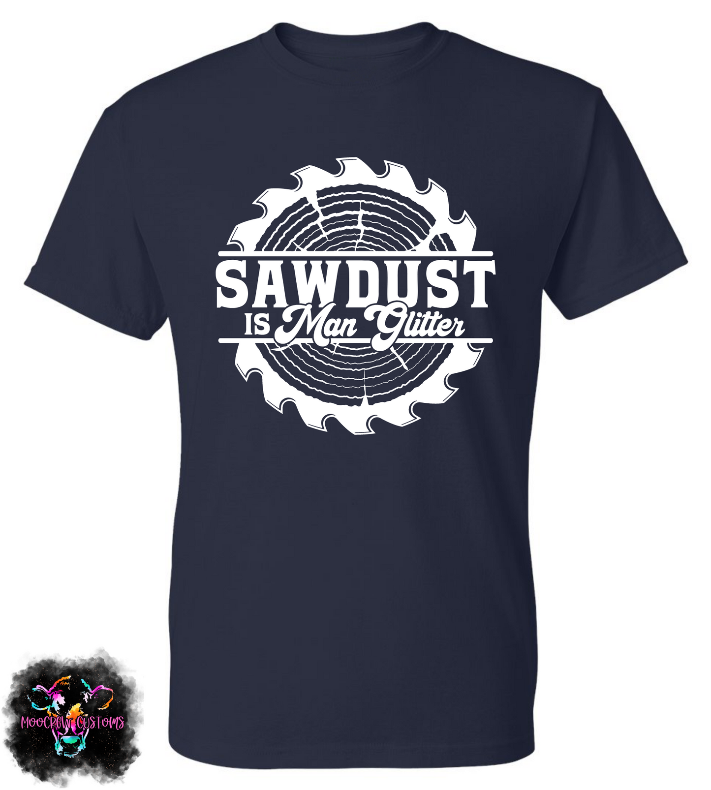 Sawdust Is Man Glitter Shirt