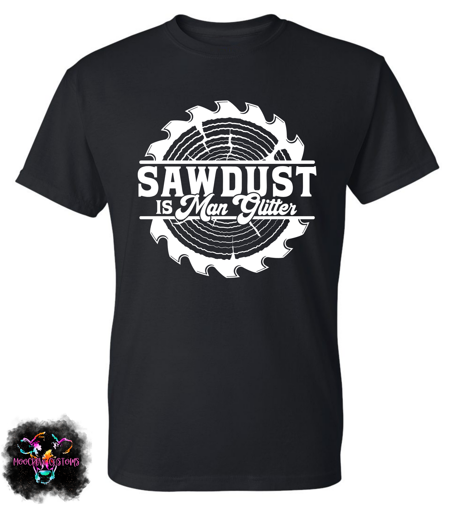 Sawdust Is Man Glitter Shirt
