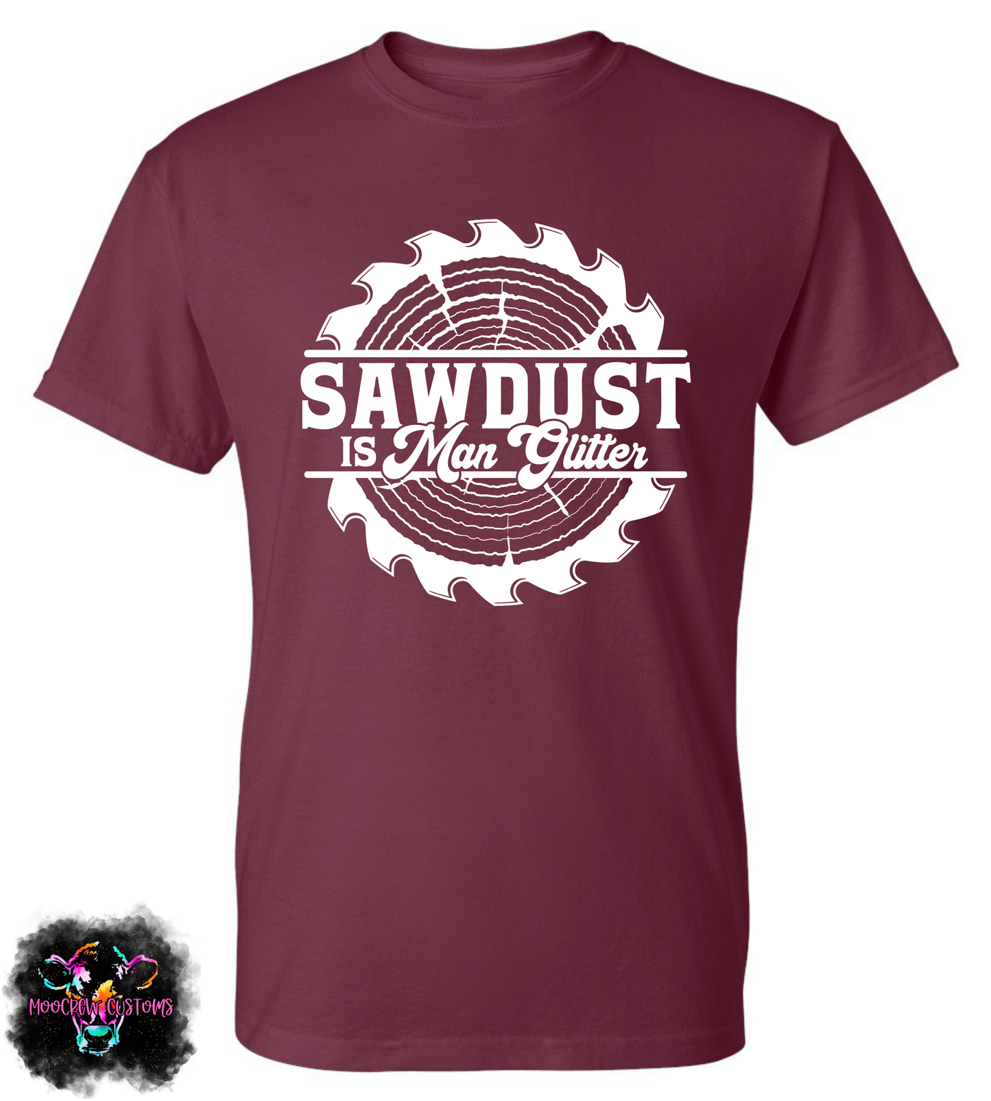Sawdust Is Man Glitter Shirt