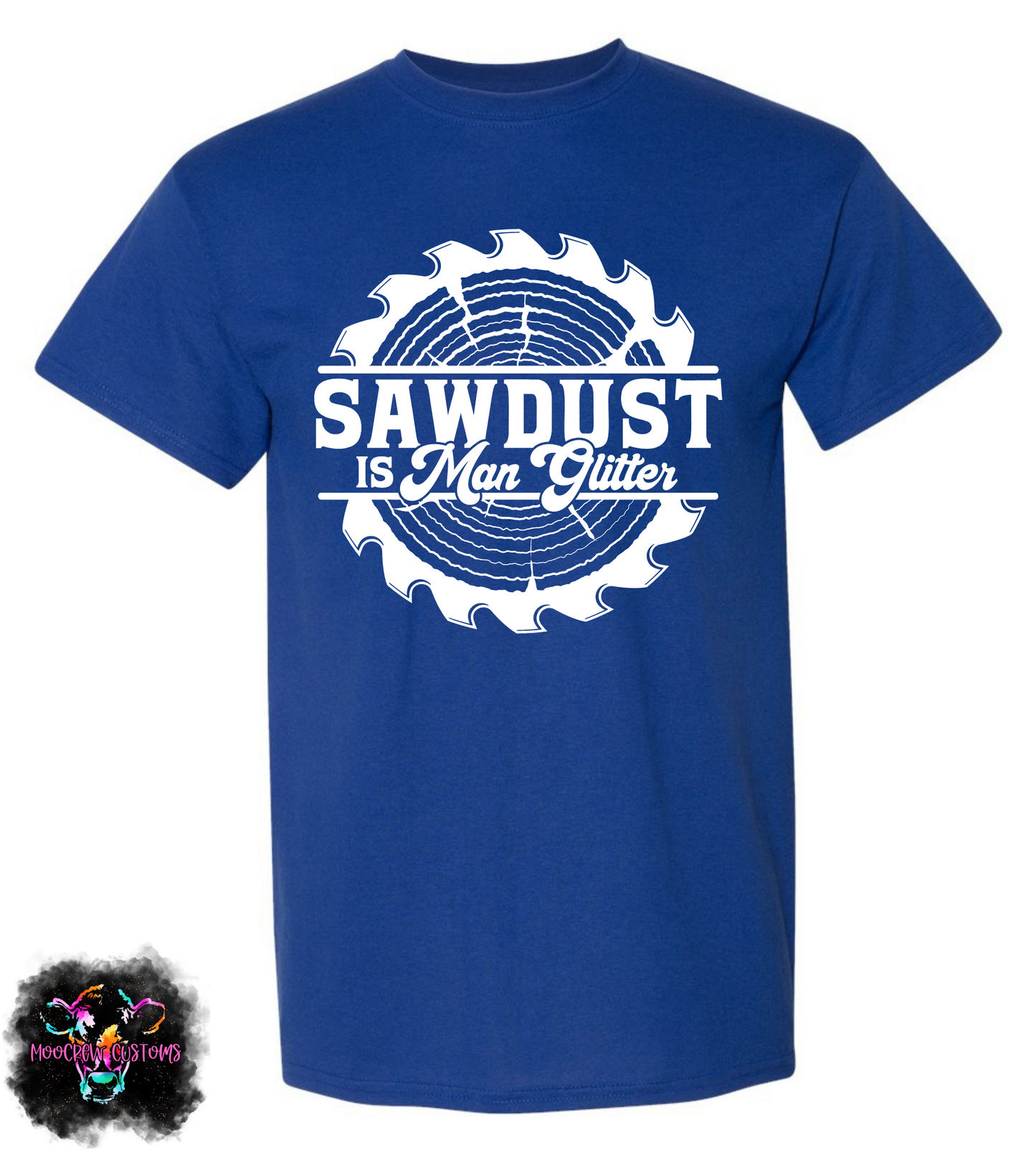Sawdust Is Man Glitter Shirt