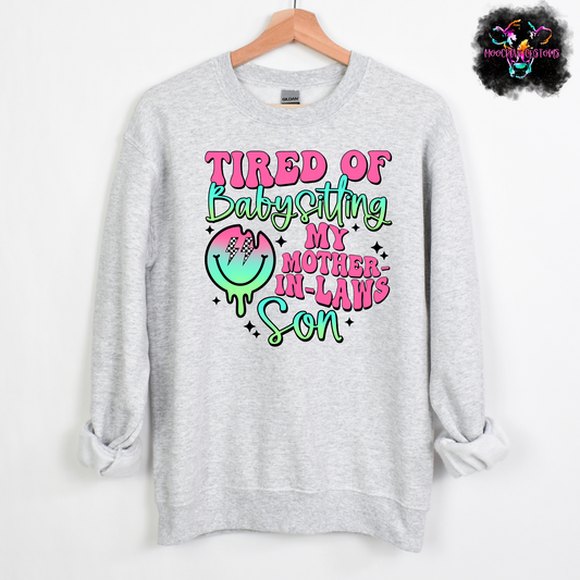 Copy of I'm Tired of Babysitting My Mother In Laws Kid Shirt