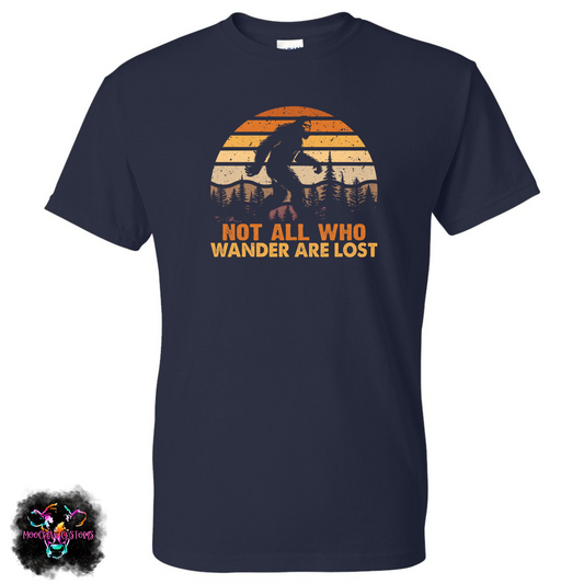 Big Foot Not All Who Wander Are Lost Tshirt