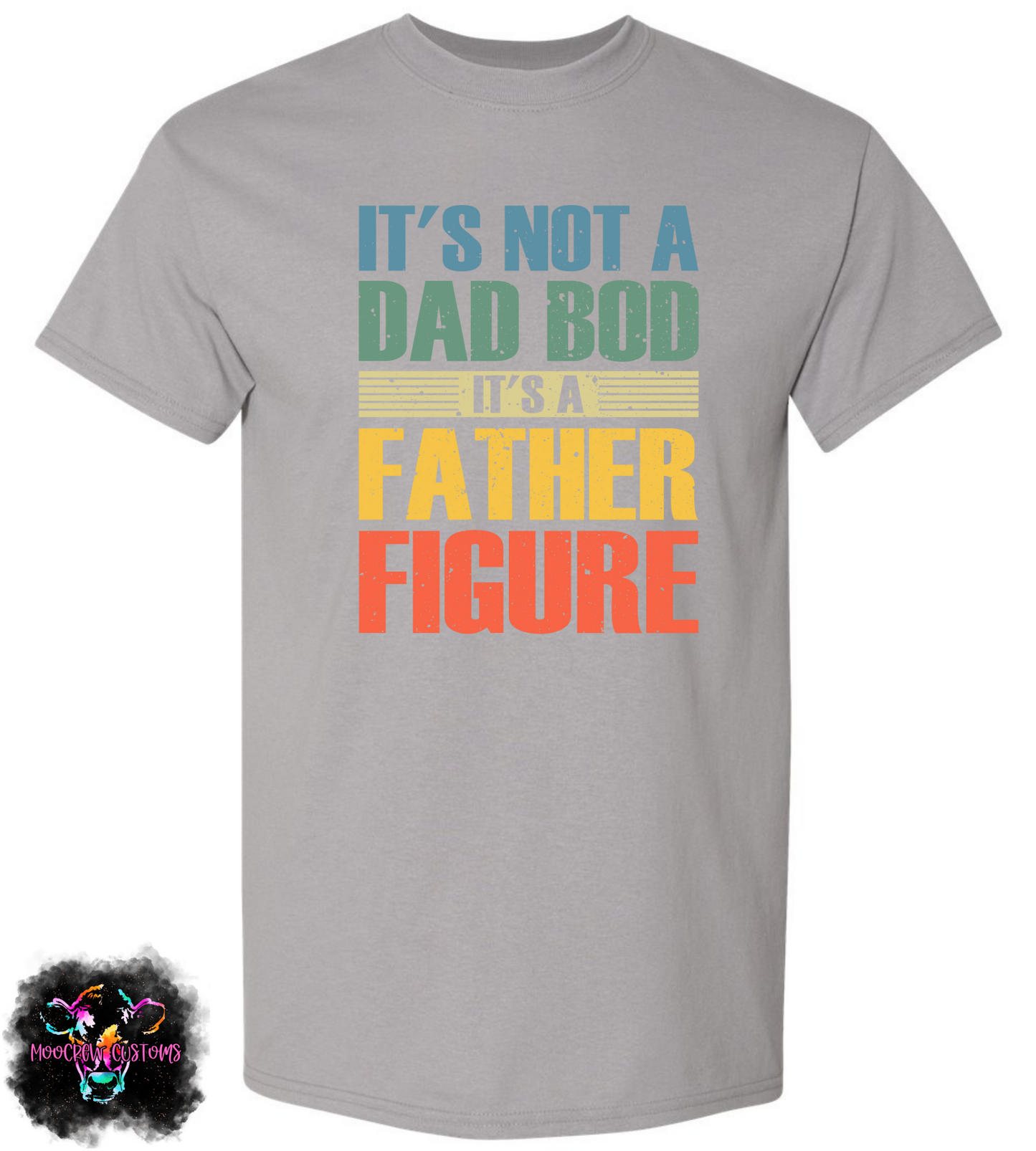 It's Not A Dad Bod It's A Father Figure Shirt