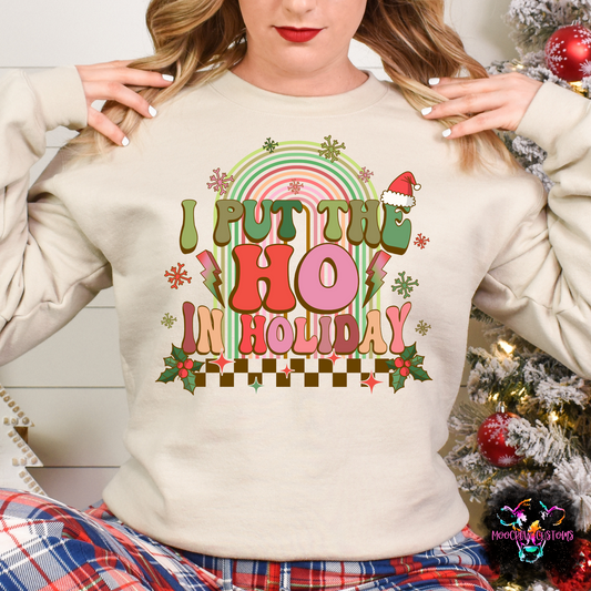 I Put The HO In Holidays Shirt