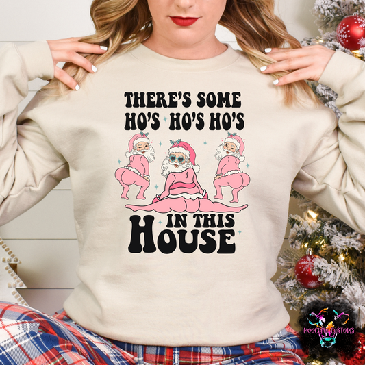 There's Some HO HO HOs In This House Shirt