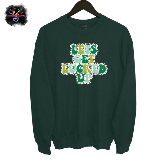 Let's Get Lucked Up Crewneck